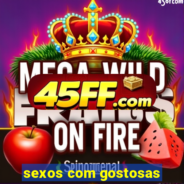 sexos com gostosas